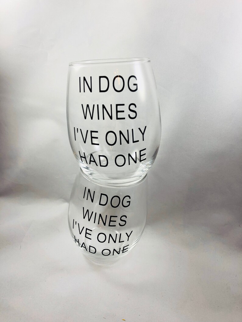 Dog wine glass in dog wines I've only had one funny wine Etsy