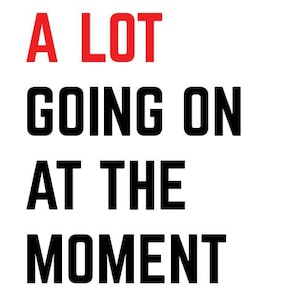 A Lot Going On At The Moment, Not A Lot Going On At The Moment SVG, A Lot Going On At The Moment SVG, Not A Lot Going On At The Moment Png