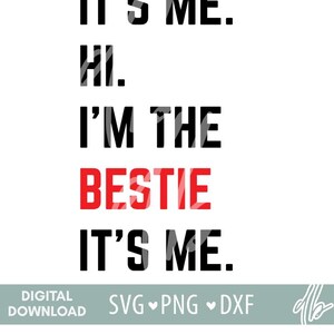 Puede incluir: Un gráfico de descarga digital con el texto "IT'S ME. HI. I'M THE BESTIE IT'S ME." en negro y rojo. El texto está sobre un fondo blanco. El gráfico es para una descarga digital de un archivo SVG, PNG y DXF.