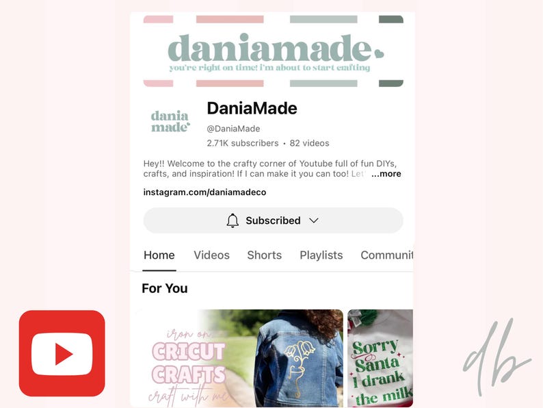 以下が含まれることがあります： 「daniamade.」というテキストと「you're right on time! I'm about to start crafting.」というテキストが書かれたYouTubeチャンネルの横断幕。横断幕はピンクとグリーン。チャンネル名は「DaniaMade」で、チャンネル登録者数は2,71K人、動画数は82本。チャンネル名の下に「Hey!! Welcome to the crafty corner of Youtube full of fun DIYs, crafts, and inspiration! If I can make it you can too! Let...more」というテキストが書かれている。「instagram.com/daniamadeco」というテキストは、歓迎メッセージの下にある。チャンネルには「登録」ボタンがある。チャンネルには、ホーム、ビデオ、ショート、プレイリスト、コミュニティというオプションのメニューがある。メニューの下には「あなたへ」というテキストが書かれている。画像は、3つの動画のサムネイルを表示している。最初のサムネイルは、「iron on Cricut Crafts craft with me」というテキストが書かれたクラフトプロジェクトを示している。2番目のサムネイルは、背面に白いデザインが施されたデニムジャケットを示している。3番目のサムネイルは、「Sorry Santa I drank the milk」というテキストが書かれた白いTシャツを示している。