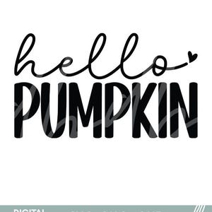 May include: Black and white graphic design with the text "hello pumpkin" with a small heart symbol.