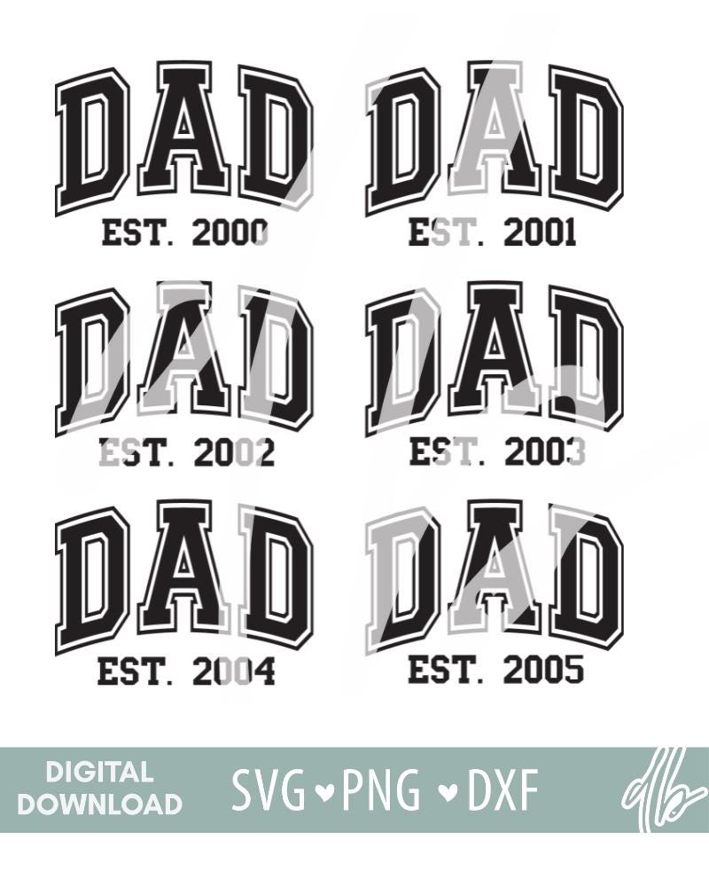 Dad Est 2000 SVG, Dad Est 2002 Shirt Design Png, Dad 2001 Svg, Fathers Day Svg Png, New Parent Gift Svg, Father's Day, Cut File For Cricut