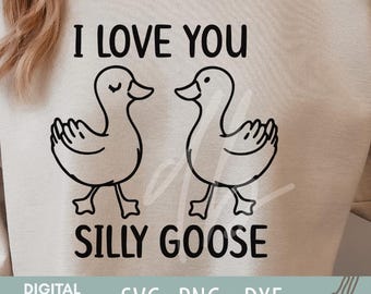 I love you Silly Goose Svg, Cute Romantic Gift svg, Cute Ducks svg, Girlfriend Boyfriend goose svg, funny goose svg, funny goose png, silly