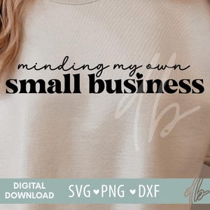 Minding My Own Small Business Svg, Small Business Svg, Small Business Owner Svg, Entrepreneur SVG, Small Biz Owner, Small Business Png