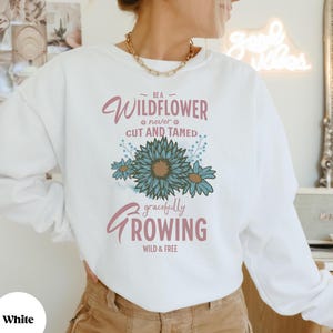 Wildflowers Sweatshirt, Flower Crewneck Sweatshirt, Floral Sweatshirt For Women, Flower Lover Sweatshirt, Flowers Hoodie, Women Gift