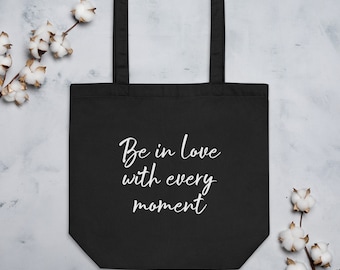 Be in Love With Every Moment Ornateunicorn Motivational Tote Bag