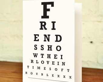 Eye chart Card - Friends - Snellen Eye Chart - perfect motivational card for the hard times