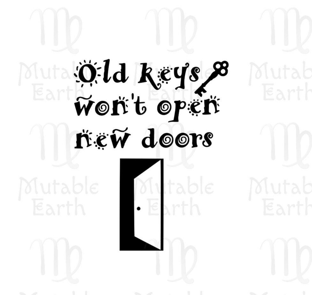 Old Keys Won't Open New Doors SVG Cut File Etsy