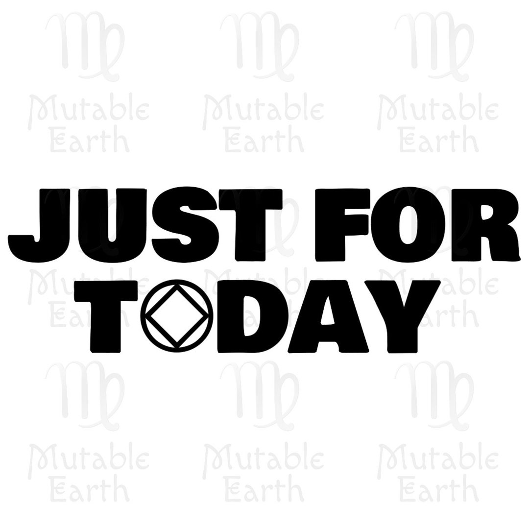 Just for Today NA SVG Cut File also Jpg, Psd, and Png Formats Etsy