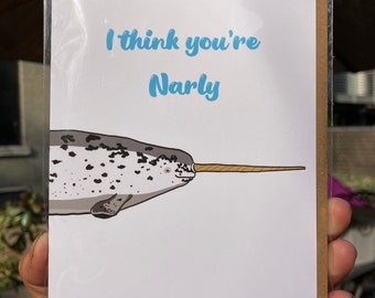 Narwhal "I think you're narly" Greeting Card