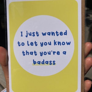 You're a Badass Greeting Card  - encouragement, positive affirmation, care package