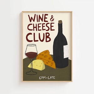 Wine and Cheese Art Print, Wine and Cheese Club Wall Art, Kitchen Wall Art, Wine Cheese Poster, Trendy Kitchen Decor, Food and Drink Prints