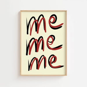 Me me me tekst Art Print, zelfliefde poster, handgeschreven kunst, moderne muurkunst, handgetekende poster, typografie kunst aan de muur, trendy kunstposter