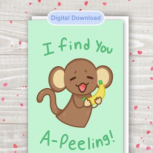 I Find You A-Peeling Valentinstagskarte - Für Bananenliebhaber, Pun-Liebhaber, Affenliebhaber - Druckbare Karte digital Download