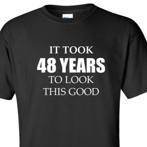 48th Birthday T-Shirt: Funny Humor Party Tee