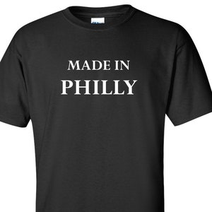 Made In Philly T-Shirt, Philadelphia Tee, Phila Tees, Philly Gift, Hometown, Philly Shirt, Gifts Men&#39;s Unisex S-2XL, Tees Tee Shirt