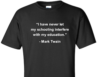 Mark Twain Quote T-Shirt: Funny Education Humor Tee