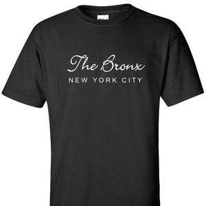 The Bronx T-Shirt New York City NYC Script Urban Hip Hop Short Sleeve Shirt Swagger Swag Gift Christmas Tee