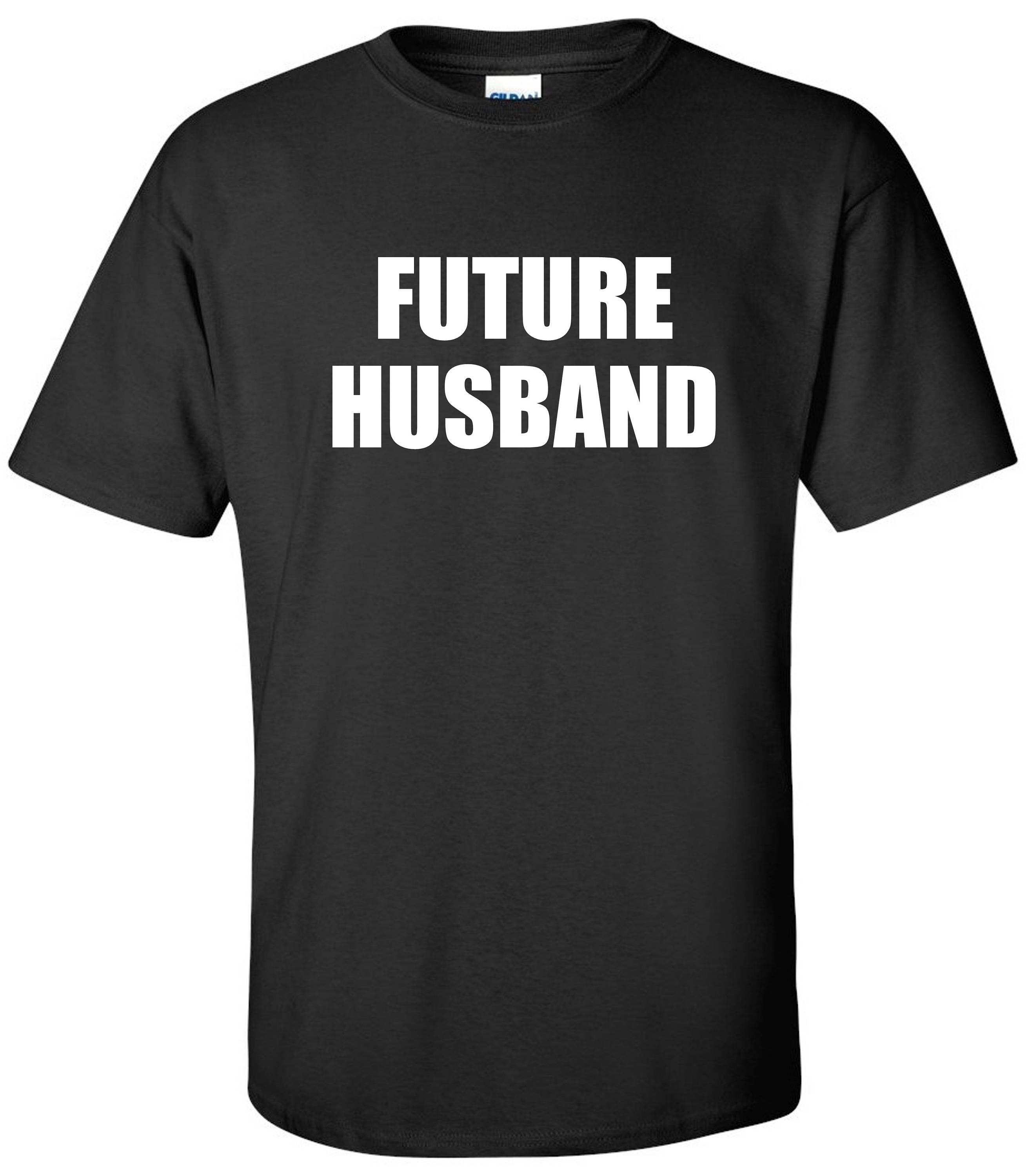 FUTURE HUSBAND T-Shirt Newlywed Funny Humor Birthday Wedding | Etsy