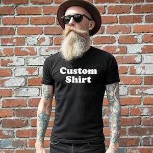 Custom T-Shirt Any Text Font Personalized Custom Men&#39;s Unisex Tee Shirt