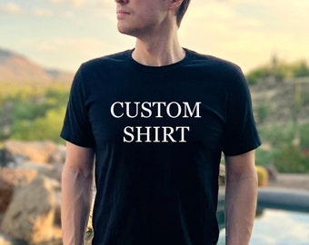 Custom T-Shirt, Personalized Shirts, Your Custom Text, Customized T Shirt Men's Unisex Tee Shirt nm1