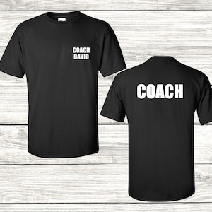 Coach Front & Back T-Shirt Custom Name Baseball Football Soccer Basketball Softball Tee Shirt S-2XL
