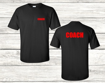 Coach Front & Back T-Shirt: Baseball, Football, Soccer, Basketball, Softball Any Text Color