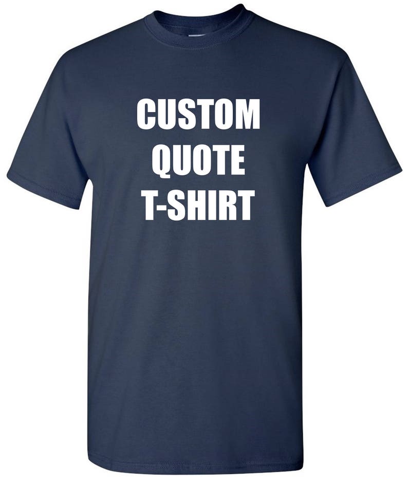 Custom Quote Tshirt Customized Quote Quotation Any Text Font Etsy