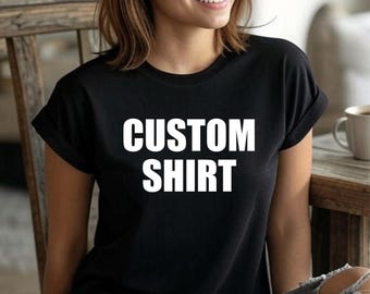 Personalized Text T-Shirt: Custom Message or Name - Birthday Gift