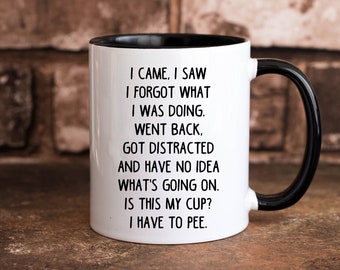 I Came I Saw I Forgot What I Was Doing Mug, Funny Grandma's Wandering Mind Mug