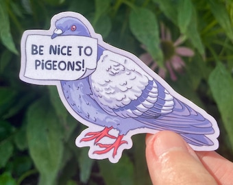 Be Nice To Pigeons Sticker - Weatherproof Vinyl Decal