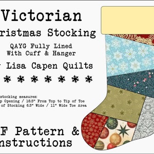 Victorian Quilted Christmas Stocking Pattern - Foundation Piecing - QAYG - Instant Digital PDF Pattern - 7" x 18.5" by Lisa Capen Quilts