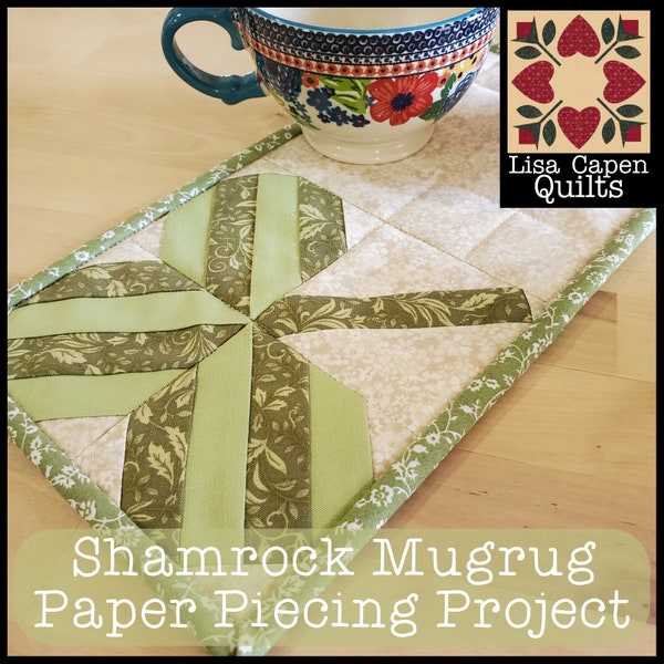 Shamrock Mugrug - 12" x 6" - a paper piecing mugrug project by Lisa Capen Quilts   Instant Download PDF pattern with video tutorial!