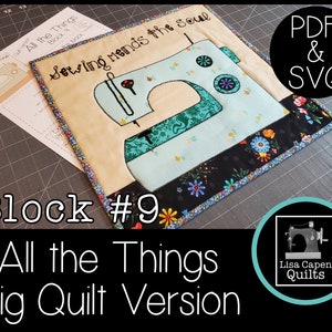 May include: Block #9 of the "All the Things" quilt pattern, featuring a blue sewing machine with the text "Sewing Mends the Soul" in a black and white floral border.  The pattern is available as a PDF and SVG download.