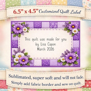 Custom Quilt Label – Sublimated, Finished Size 6" x 4" (No Fade) by Lisa Capen Quilts