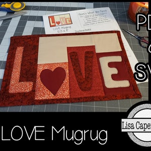 LOVE Mugrug Pattern 12.5 x 8" - Instant PDF Pattern w/Templates & SVGs Included by Lisa Capen Quilts