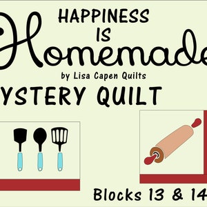 Happiness is Homemade MYSTERY QUILT by Lisa Capen Quilts - Blocks 13 & 14 - Instant PDF Pattern with tracing templates and svg file