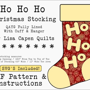 May include: A red and white Christmas stocking with the words "Ho Ho Ho" printed on it. The stocking is 7 inches wide at the top and 18.5 inches long. It is fully lined with a cuff and hanger. The stocking is made by Lisa Capen Quilts and includes SVG files.