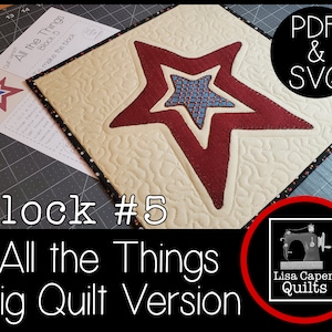 May include: Block #5 of the "All the Things" quilt pattern, featuring a red star with a blue star inside. The block is quilted with a swirling pattern and has a black border. The image also includes the text "All the Things Big Quilt Version" and a sewing machine logo with the text "Lisa Capen Quilts".