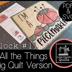May include: Block #11 of the "All the Things" quilt pattern, featuring a pieced design of a pincushion with the text "I'm a Piecemaker". The pattern is available as a PDF and SVG download.