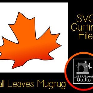 Fall Leaves Mugrug SVG Cutting File ONLY - Quickly cut applique for the free pattern "Fall Leaves"  by Lisa Capen Quilts