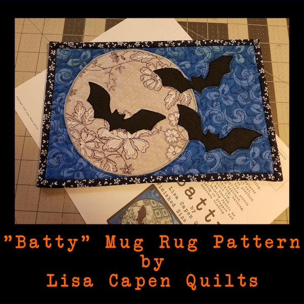 BATTY - Halloween Mug Rug Pattern by Lisa Capen Quilts - Finished Size 10" x  6.5" - PDF Instant Download - Start Quilting Today!