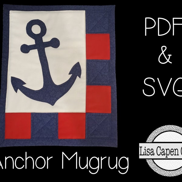 Anchor Mugrug Pattern  8.5 x 10.5" - Instant PDF Pattern w/Templates & SVGs Included by Lisa Capen Quilts