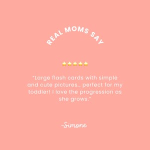 May include: A peach-colored background with the text "REAL MOMS SAY" in a semi-circular arrangement. Below, five gold stars and a quote about flash cards for toddlers. The quote is attributed to "Simone."