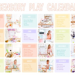 May include: A colorful calendar with a sensory play theme for each month of the year. Each month features a different play theme, such as "New Year's Day", "Valentine's Day", "Cinco De Mayo", "4th of July", "Halloween", and "Christmas".