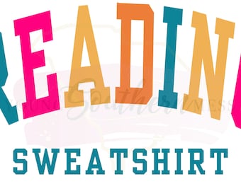 Reading Sweatshirt PNG for Readers PNG Book Lover Digital Design Reading Sweatshirt Digital Download Sweatshirt for Reading SVG