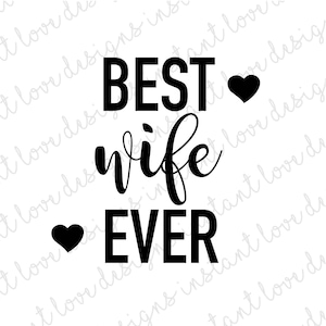 SVG / Mejor esposa de la historia / PNG / JPG / Descarga digital / Descarga instantánea / Regalo del Día de la Madre / Regalo de boda / Calcomanía / Camiseta / Cricut / Vinilo