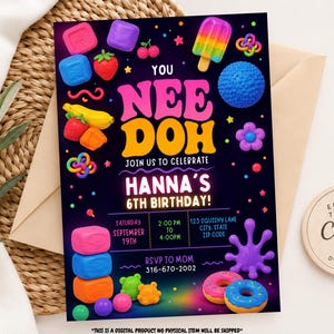 May include: A vibrant birthday party invitation featuring the words "YOU NEEDOH" in bold, bubble lettering. The design includes cartoon illustrations of toys and sweets, and the text "HANNA'S 6TH BIRTHDAY!" is also visible.