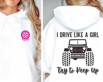 I Drive Like a Girl Lifeline Grille Offroad lover Hoodie Crewneck 4WD off-road for Women Adventure 4x4 Off road Sweatshirt Mom gift for Wife
