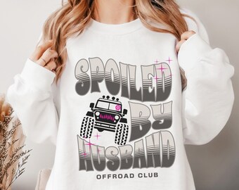 Pink Tire Offroad Sweatshirt 4WD US off-road American Flag Spoiled by Husband for Women Girl Power Adventure Off road lover gift Feminist